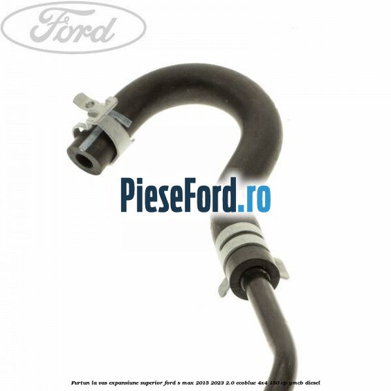Furtun la vas expansiune superior Ford S-Max 2015-2023 2.0 EcoBlue 4x4 150 cp YMCB diesel