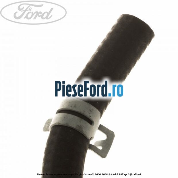 Furtun la vas expansiune, superior Ford Transit 2000-2006 2.4 TDCi 137 cp H9FA diesel