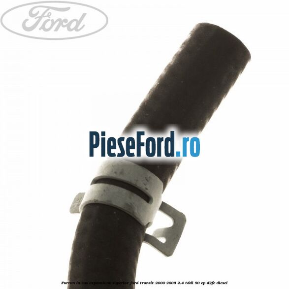 Furtun la vas expansiune, superior Ford Transit 2000-2006 2.4 TDdi 90 cp D2FE diesel