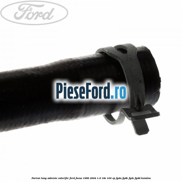 Furtun lung admisie calorifer Ford Focus 1998-2004 1.6 16V 100 cp FYDA, FYDB, FYDC, FYDD benzina