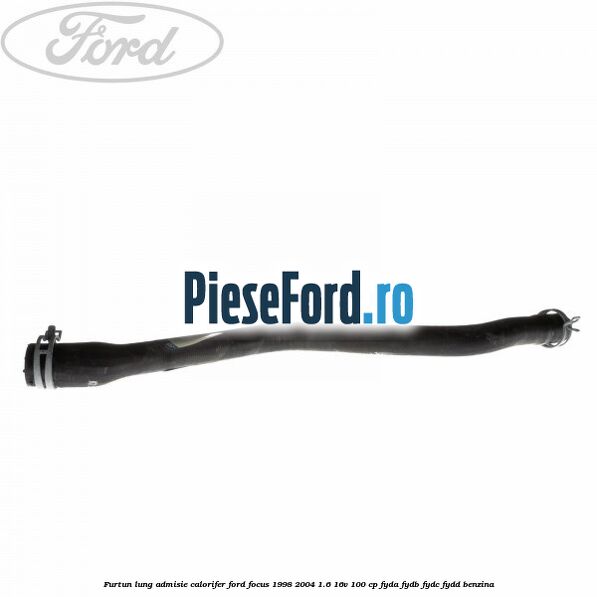 Furtun lung admisie calorifer Ford Focus 1998-2004 1.6 16V 100 cp FYDA, FYDB, FYDC, FYDD benzina