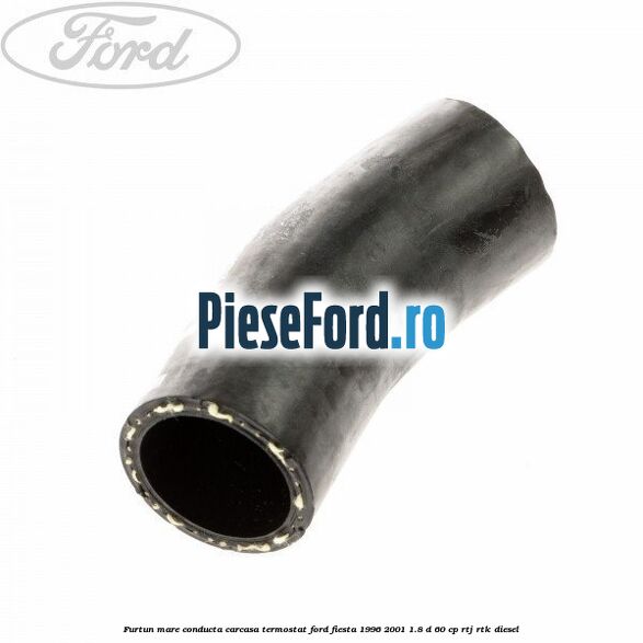 Furtun mare, conducta carcasa termostat Ford Fiesta 1996-2001 1.8 D 60 cp RTJ, RTK diesel