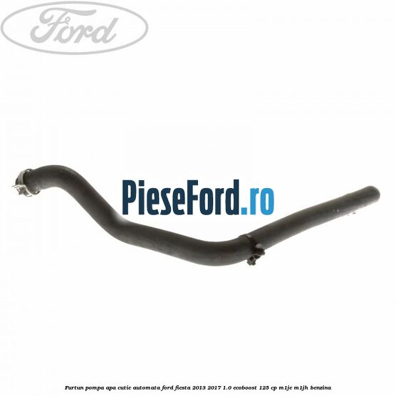 Furtun pompa apa cutie automata Ford Fiesta 2013-2017 1.0 EcoBoost 125 cp M1JE, M1JH benzina