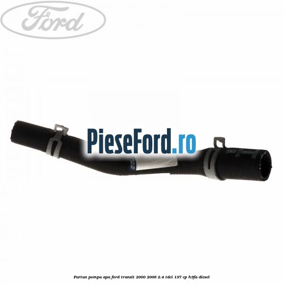 Furtun pompa apa Ford Transit 2000-2006 2.4 TDCi 137 cp H9FA diesel
