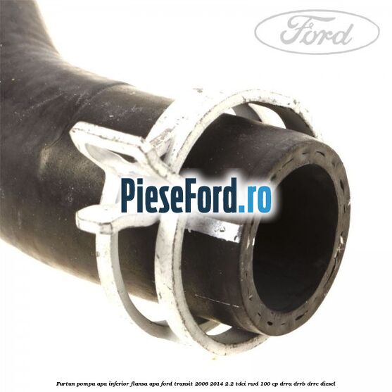 Furtun pompa apa inferior flansa apa Ford Transit 2006-2014 2.2 TDCi RWD 100 cp DRRA, DRRB, DRRC diesel
