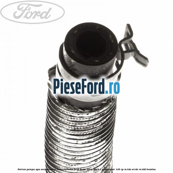 Furtun pompa apa secundara, la turbosuflanta Ford Focus 2011-2014 1.0 EcoBoost 125 cp M1DA, M1DC, M1DD benzina