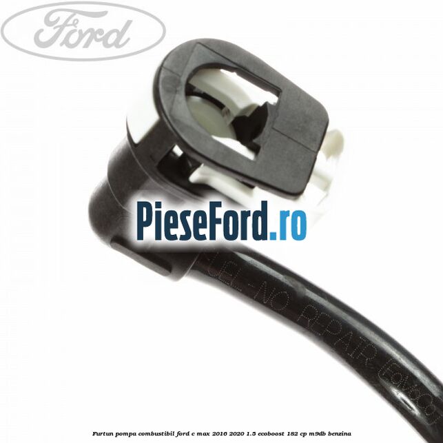 Furtun pompa combustibil Ford C-Max 2016-2020 1.5 EcoBoost 182 cp M9DB benzina
