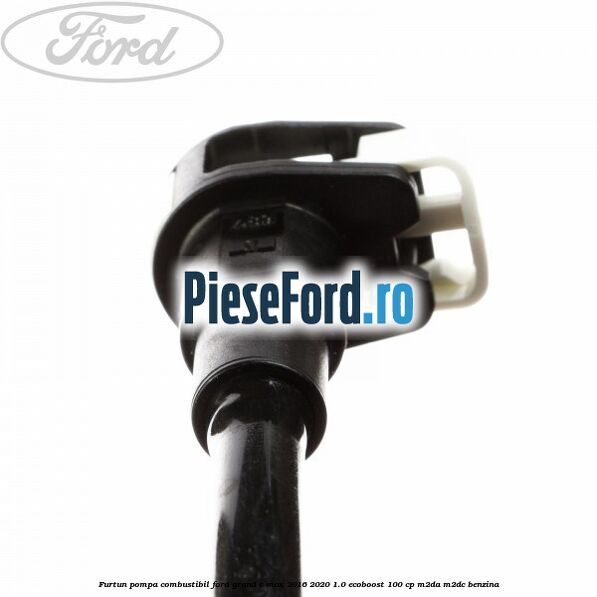 Furtun pompa combustibil Ford Grand C-Max 2016-2020 1.0 EcoBoost 100 cp M2DA, M2DC benzina