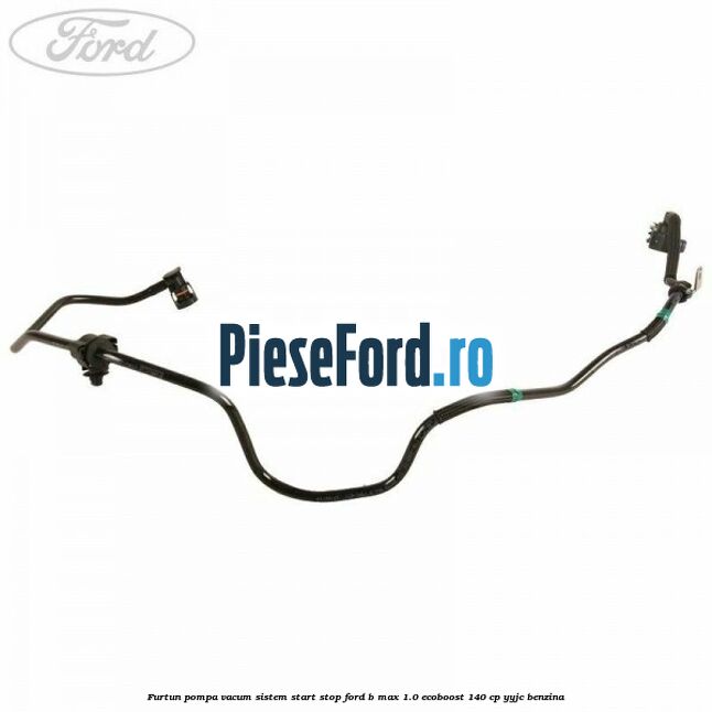Furtun pompa vacum sistem start stop Ford B-Max 1.0 EcoBoost 140 cp YYJC benzina