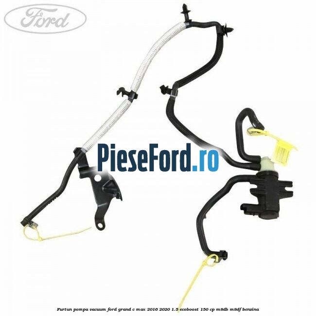 Furtun pompa vacuum Ford Grand C-Max 2016-2020 1.5 EcoBoost 150 cp M8DB, M8DF benzina