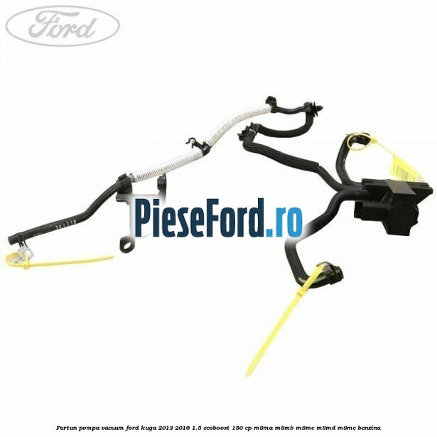 Furtun pompa vacuum Ford Kuga 2013-2016 1.5 EcoBoost 150 cp Furtun pompa vacuum Ford Kuga 2013-2016 1.5 EcoBoost 150 cp M8MA, M8MB, M8MC, M8MD, M8ME benzina