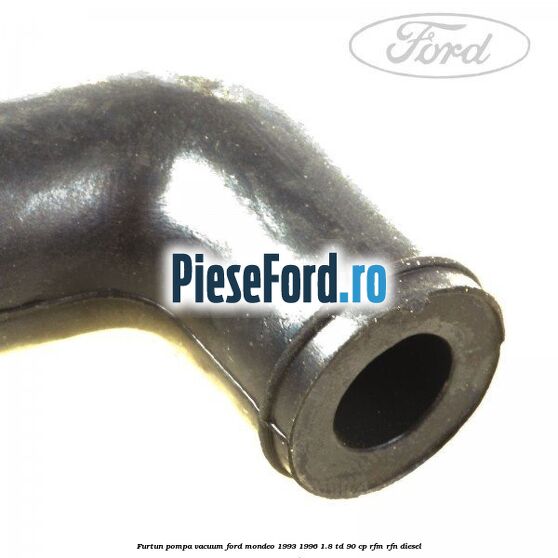 Furtun pompa vacuum Ford Mondeo 1993-1996 1.8 TD 90 cp RFM, RFN diesel
