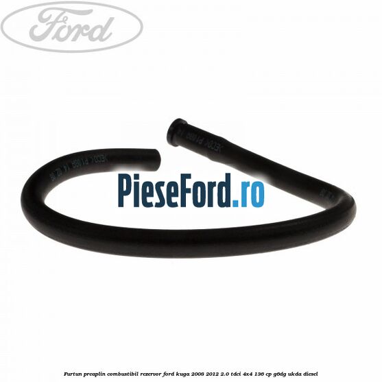 Furtun preaplin combustibil rezervor Ford Kuga 2008-2012 2.0 TDCi 4x4 136 cp G6DG, UKDA diesel