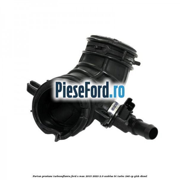 Furtun presiune turbosuflanta Ford S-Max 2015-2023 2.0 EcoBlue Bi-Turbo 240 cp Furtun presiune turbosuflanta Ford S-Max 2015-2023 2.0 EcoBlue Bi-Turbo 240 cp YLCB diesel