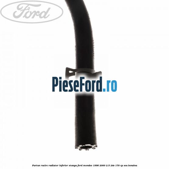 Furtun racire radiator inferior, stanga Ford Mondeo 1996-2000 2.5 24V 170 cp SEA benzina