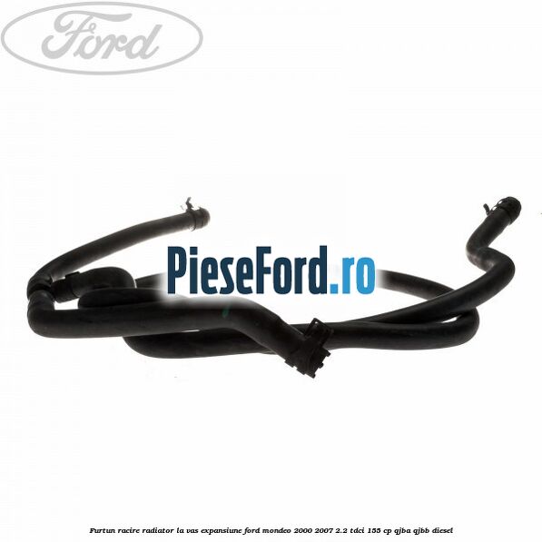 Furtun racire radiator la vas expansiune Ford Mondeo 2000-2007 2.2 TDCi 155 cp QJBA, QJBB diesel