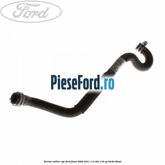 Furtun racitor EGR Ford Focus 2008-2011 1.8 TDCi 115 cp KKDA diesel