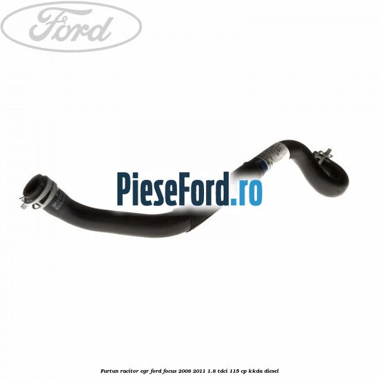 Furtun racitor EGR Ford Focus 2008-2011 1.8 TDCi 115 cp KKDA diesel