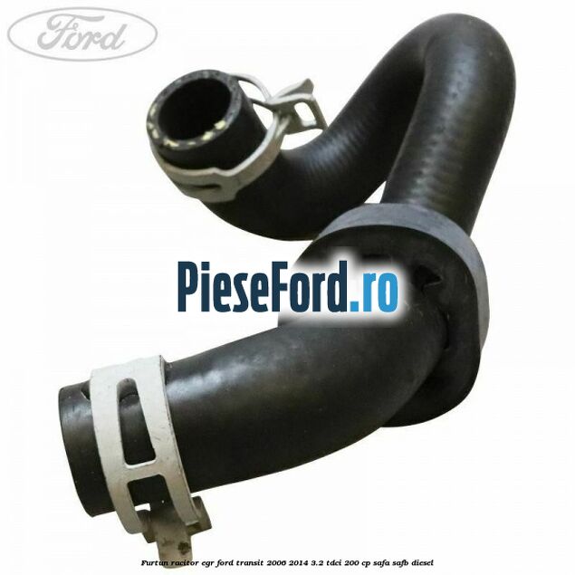 Furtun racitor EGR Ford Transit 2006-2014 3.2 TDCi 200 cp SAFA, SAFB diesel