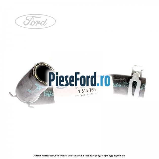Furtun racitor EGR Ford Transit 2014-2018 2.2 TDCi 125 cp CY14, CYF5, CYFG, USF6 diesel