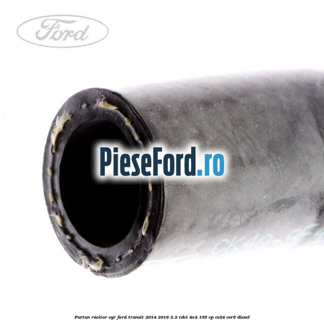 Furtun racitor EGR Ford Transit 2014-2018 2.2 TDCi 4x4 155 cp Furtun racitor EGR Ford Transit 2014-2018 2.2 TDCi 4x4 155 cp CV24, CVR5 diesel