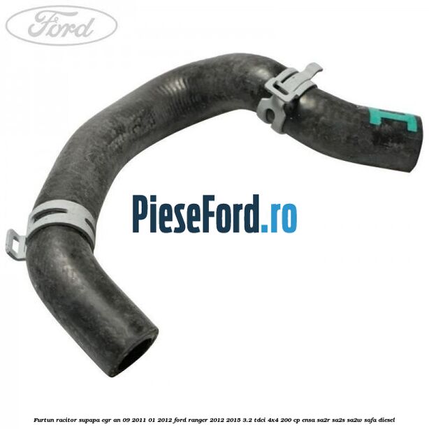 Furtun racitor supapa EGR an 09/2011-01/2012 Ford Ranger 2012-2015 3.2 TDCi 4x4 200 cp ENSA, SA2R, SA2S, SA2W, SAFA diesel