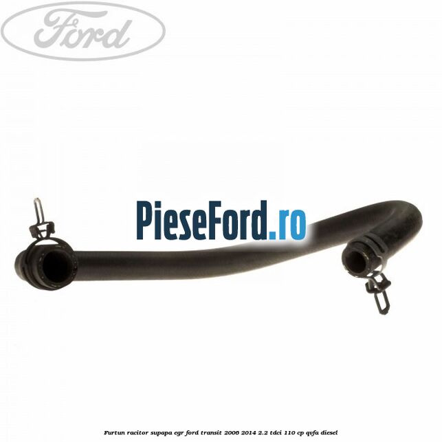Furtun racitor supapa EGR Ford Transit 2006-2014 2.2 TDCi 110 cp QVFA diesel