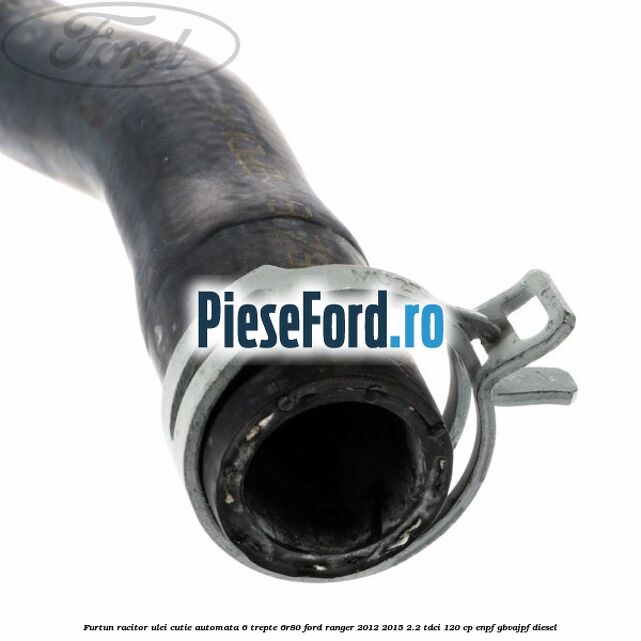 Furtun racitor ulei cutie automata 6 trepte 6R80 Ford Ranger 2012-2015 2.2 TDCi 120 cp ENPF, GBVAJPF diesel