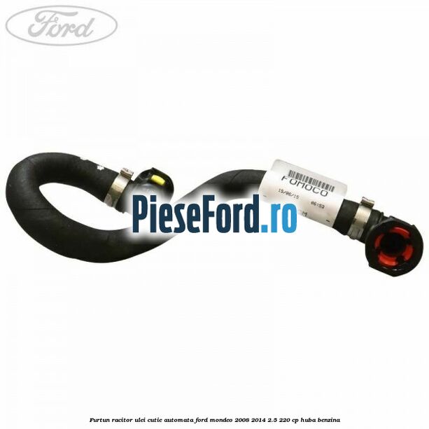 Furtun racitor ulei cutie automata Ford Mondeo 2008-2014 2.5 220 cp Furtun racitor ulei cutie automata Ford Mondeo 2008-2014 2.5 220 cp HUBA benzina