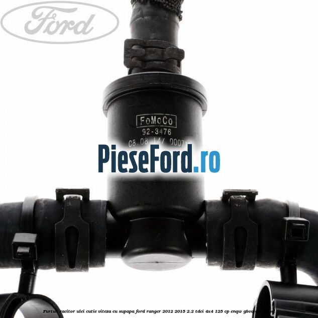 Furtun racitor ulei cutie viteza cu supapa Ford Ranger 2012-2015 2.2 TDCi 4x4 125 cp ENQW, GBVAJQW diesel