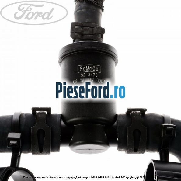 Furtun racitor ulei cutie viteza cu supapa Ford Ranger 2016-2020 2.2 TDCi 4x4 160 cp Furtun racitor ulei cutie viteza cu supapa Ford Ranger 2016-2020 2.2 TDCi 4x4 160 cp GBVAJQJ, T22DD0P diesel