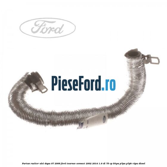 Furtun racitor ulei dupa 07/2006 Ford Tourneo Connect 2002-2014 1.8 Di 75 cp BHPA, P7PA, P7PB, R2PA diesel