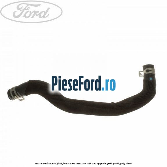 Furtun racitor ulei Ford Focus 2008-2011 2.0 TDCi 136 cp G6DA, G6DB, G6DD, G6DG diesel