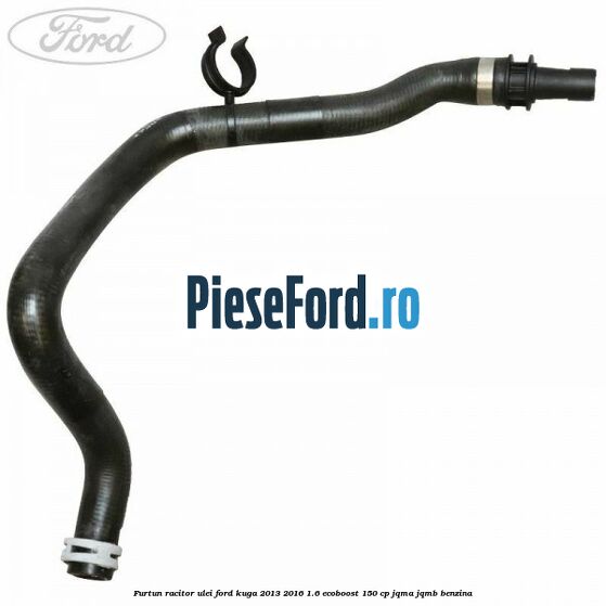 Furtun racitor ulei Ford Kuga 2013-2016 1.6 EcoBoost 150 cp JQMA, JQMB benzina