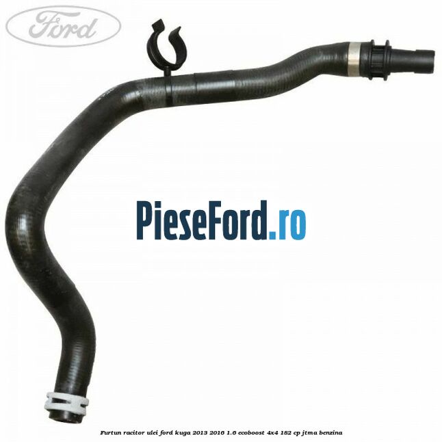 Furtun racitor ulei Ford Kuga 2013-2016 1.6 EcoBoost 4x4 182 cp Furtun racitor ulei Ford Kuga 2013-2016 1.6 EcoBoost 4x4 182 cp JTMA benzina