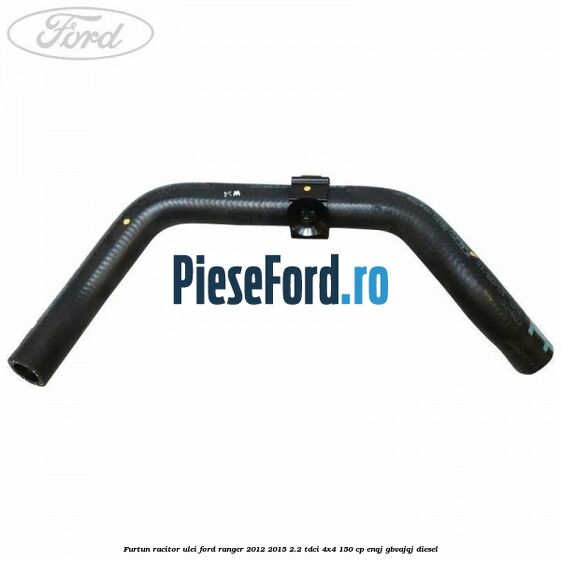 Furtun racitor ulei Ford Ranger 2012-2015 2.2 TDCi 4x4 150 cp ENQJ, GBVAJQJ diesel