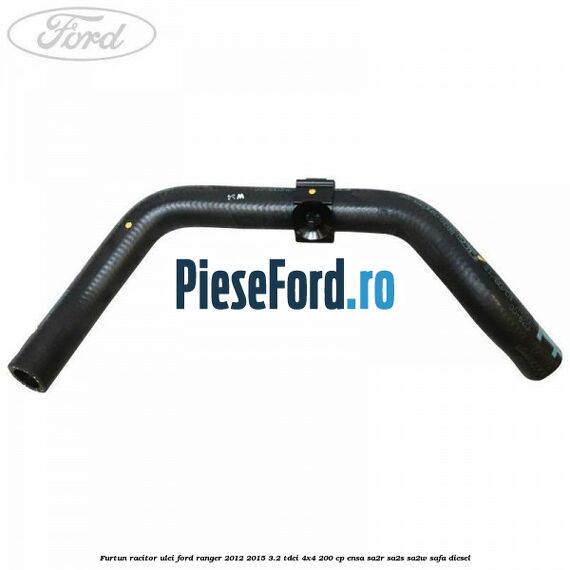 Furtun racitor ulei Ford Ranger 2012-2015 3.2 TDCi 4x4 200 cp ENSA, SA2R, SA2S, SA2W, SAFA diesel