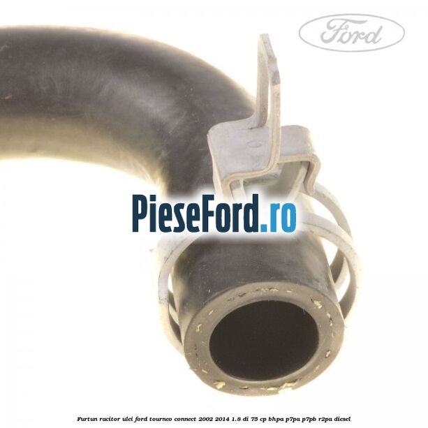 Furtun racitor ulei Ford Tourneo Connect 2002-2014 1.8 Di 75 cp BHPA, P7PA, P7PB, R2PA diesel