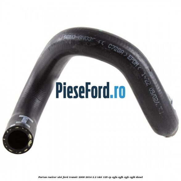 Furtun racitor ulei Ford Transit 2006-2014 2.2 TDCi 125 cp CYFA, CYFB, CYFC, CYFD diesel