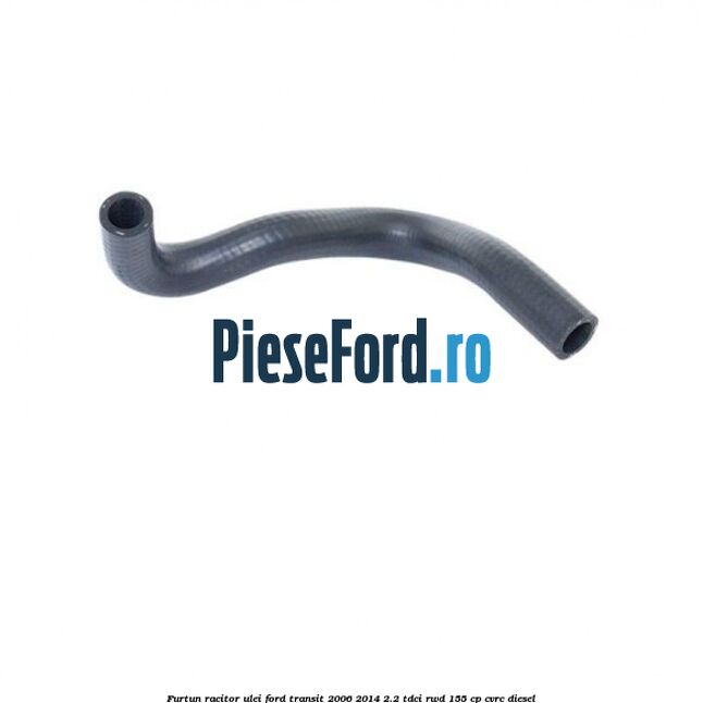 Furtun racitor ulei Ford Transit 2006-2014 2.2 TDCi RWD 155 cp CVRC diesel
