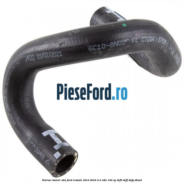 Furtun racitor ulei Ford Transit 2014-2018 2.2 TDCi 100 cp DRF5, DRFF, DRFG diesel