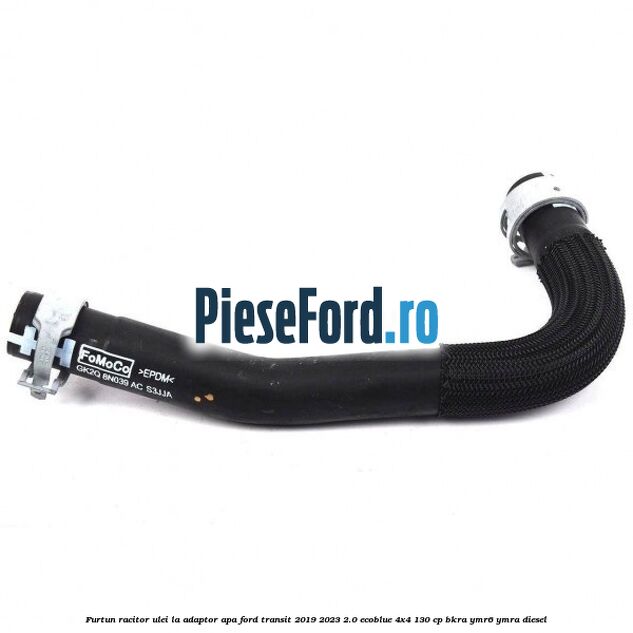 Furtun racitor ulei la adaptor apa Ford Transit 2019-2023 2.0 EcoBlue 4x4 130 cp BKRA, YMR6, YMRA diesel