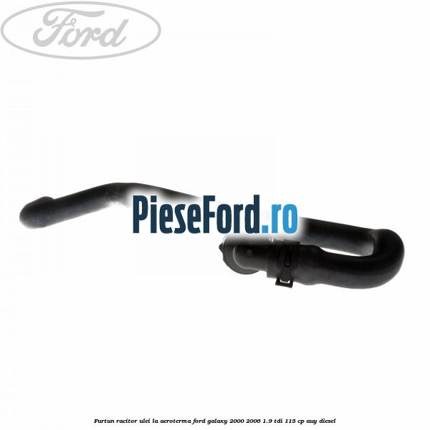 Furtun racitor ulei la aeroterma Ford Galaxy 2000-2006 1.9 TDI 115 cp AUY diesel