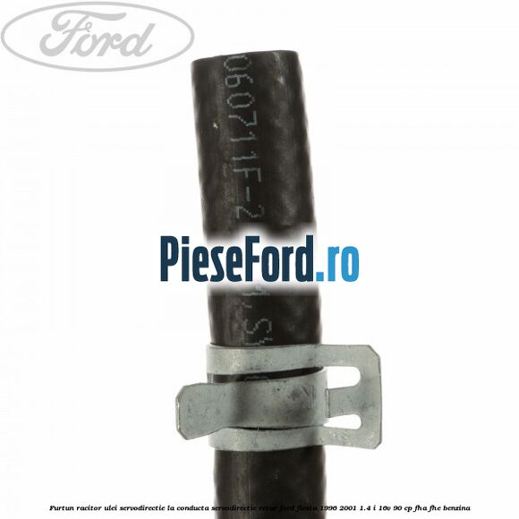 Furtun racitor ulei servodirectie la conducta servodirectie retur Ford Fiesta 1996-2001 1.4 i 16V 90 cp FHA, FHE benzina