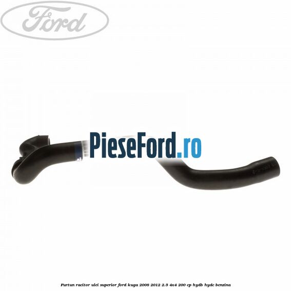 Furtun racitor ulei superior Ford Kuga 2008-2012 2.5 4x4 200 cp HYDB, HYDC benzina