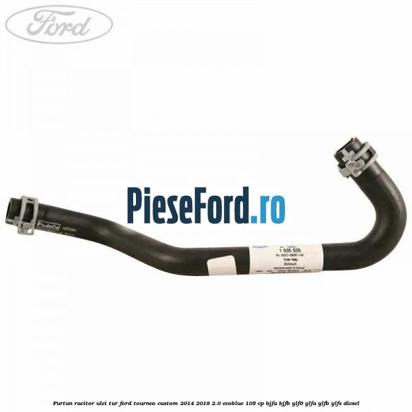 Furtun racitor ulei tur Ford Tourneo Custom 2014-2018 2.0 EcoBlue 105 cp BJFA, BJFB, YLF6, YLFA, YLFB, YLFS diesel