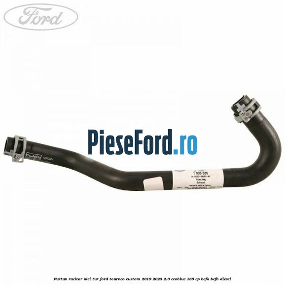Furtun racitor ulei tur Ford Tourneo Custom 2019-2023 2.0 EcoBlue 185 cp BCFA, BCFB diesel