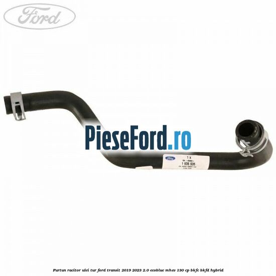 Furtun racitor ulei tur Ford Transit 2019-2023 2.0 EcoBlue mHEV 130 cp BKFC, BKFD Hybrid