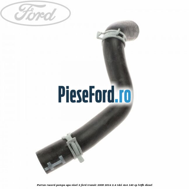 Furtun racord pompa apa nivel 2 Ford Transit 2006-2014 2.4 TDCi 4x4 140 cp H9FB diesel