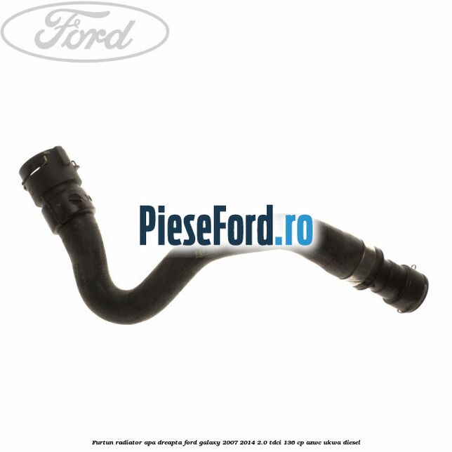 Furtun radiator apa dreapta Ford Galaxy 2007-2014 2.0 TDCi 136 cp AZWC, UKWA diesel
